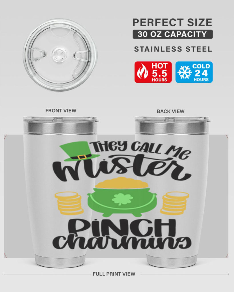 They Call Me Mister Pinch Charming Style 25#- St Patricks Day- Tumbler