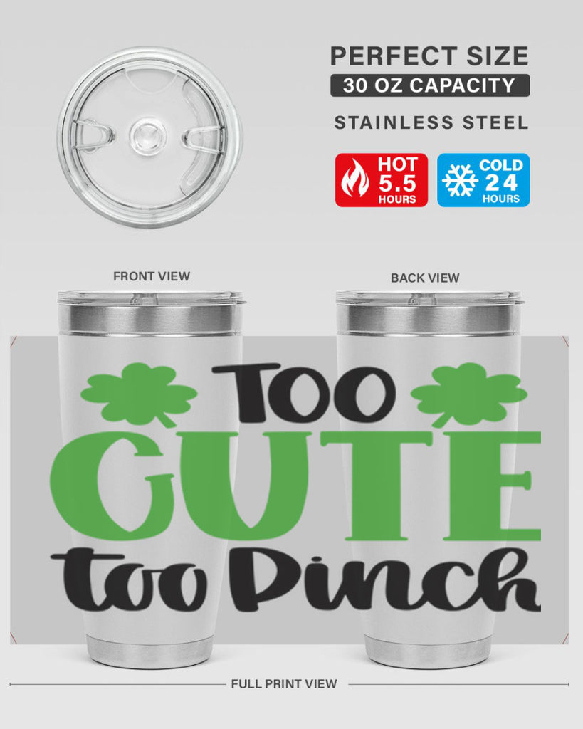 Too Cute Too Pinch Style 20#- St Patricks Day- Tumbler