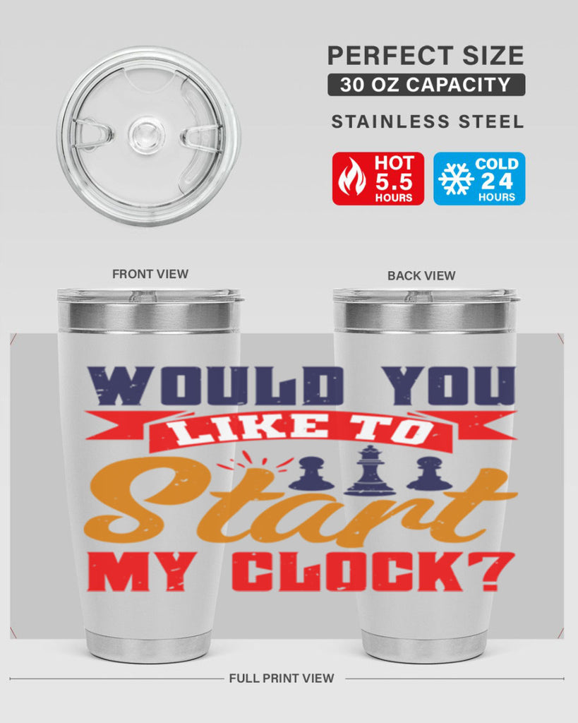 Would you like to start my clock 12#- chess- Tumbler