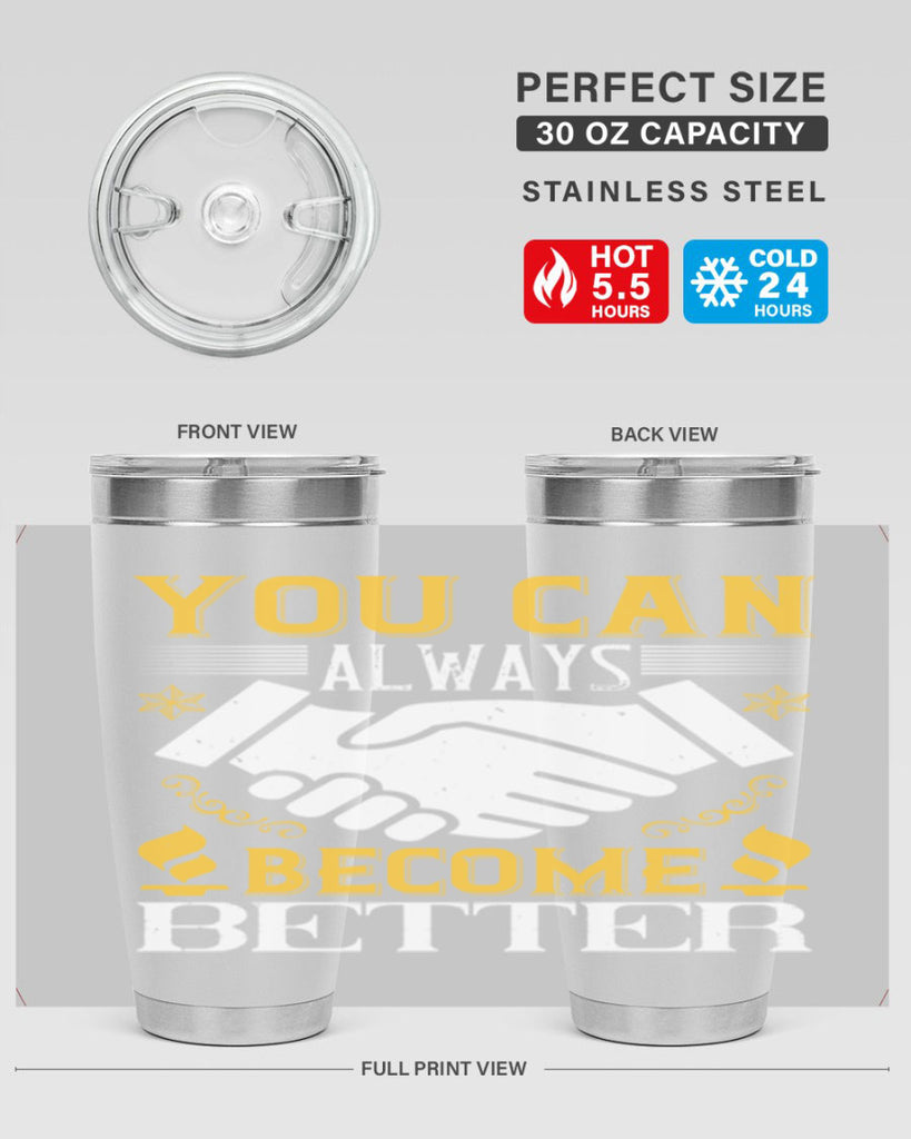 You can always become better Style 9#- coaching- tumbler