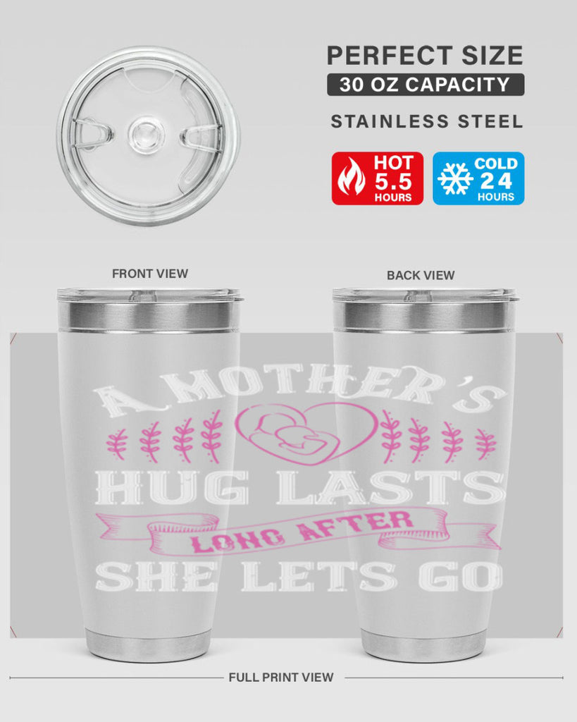 a mother’s hug lasts long after she lets go 231#- mom- Tumbler
