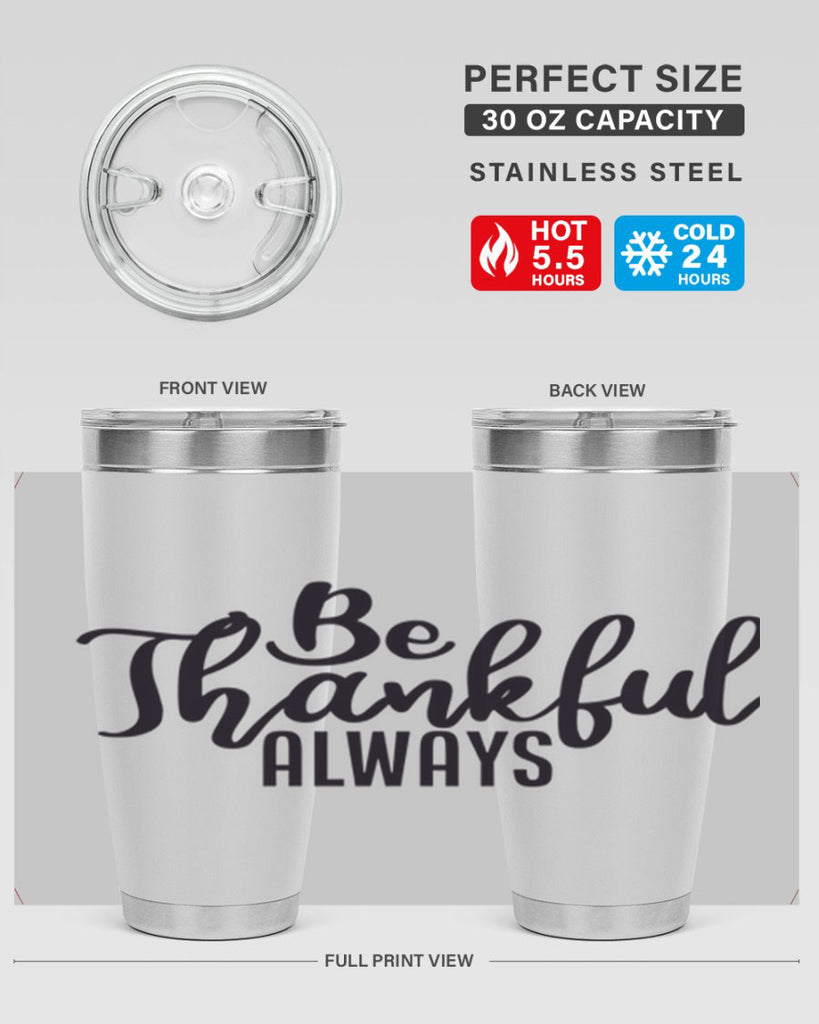be thankful always 63#- thanksgiving- Tumbler