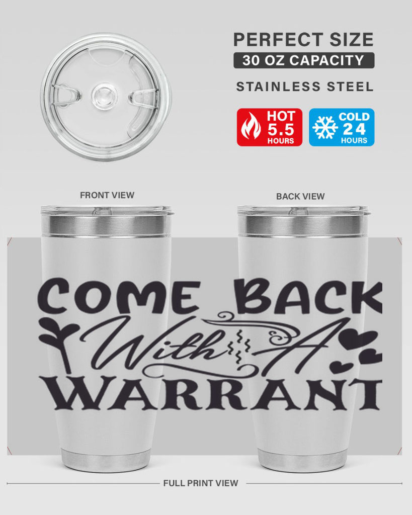 come back with a warrant 81#- home- Tumbler