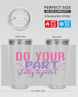 do your part stay apart Style 52#- corona virus- Tumbler