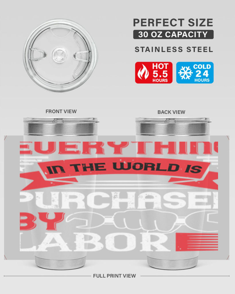everything in the world is purchased by labor 50#- labor day- Tumbler