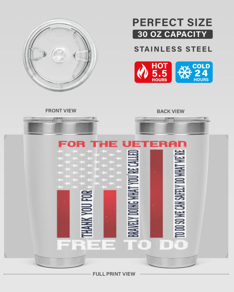 for the veteran thank you for bravely doing what you’re called 62#- Veterns Day- Tumbler