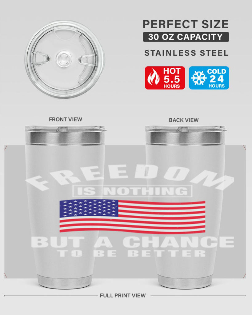 freedom is nothing but a chance to be better Style 81#- Fourt Of July- Tumbler