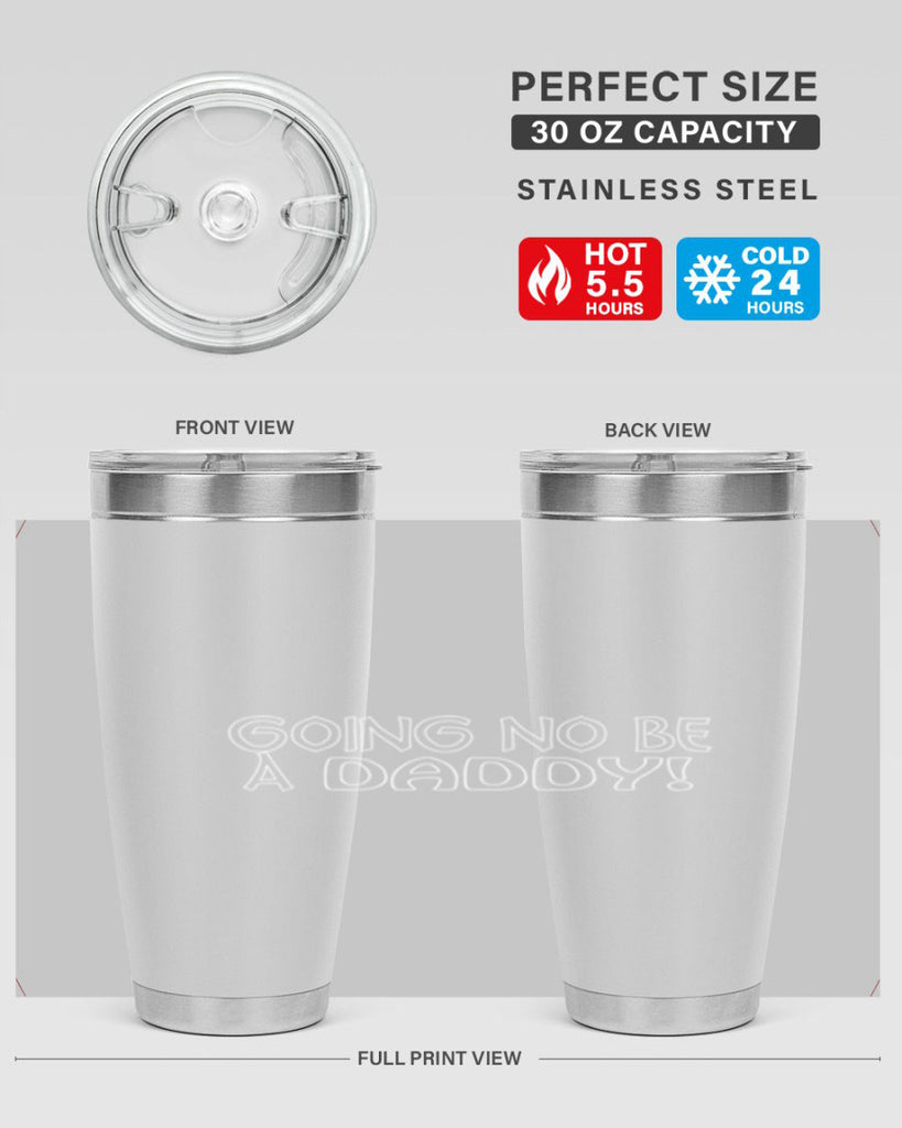 going no be a daddyh 13#- dad- Tumbler