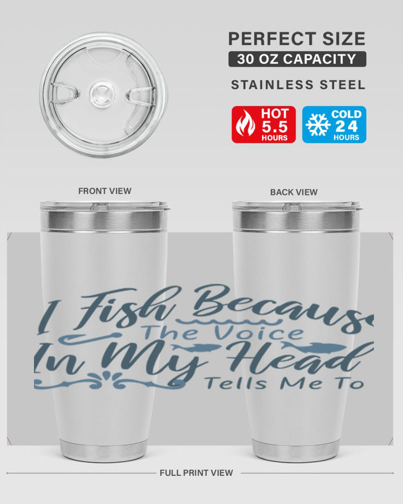 i fish because the voice in my head 114#- fishing- Tumbler
