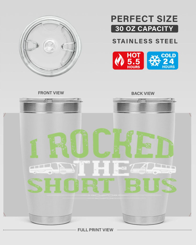i rocked the short bus Style 26#- bus driver- tumbler