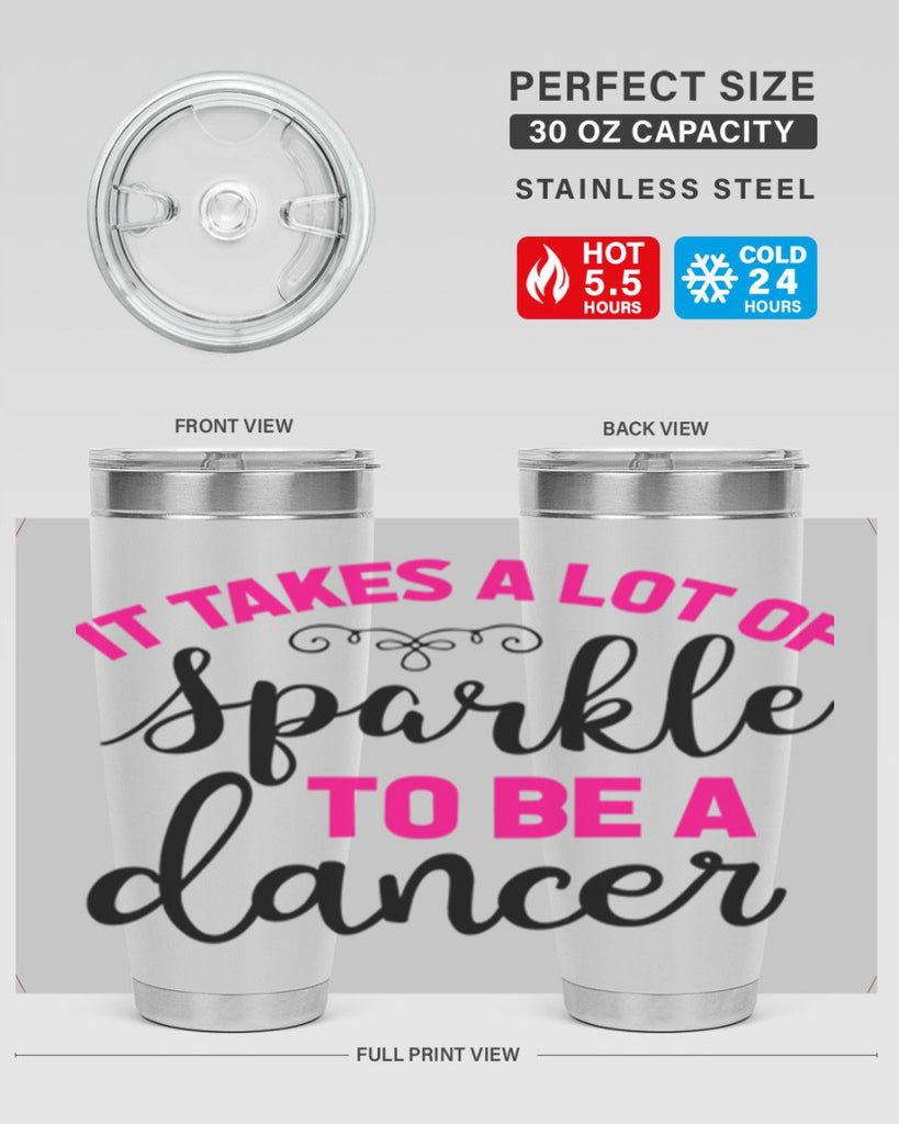 it takes a lot of sparkle to be a dancer 51#- ballet- Tumbler