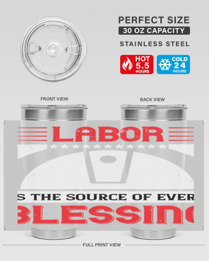 labor is the source of every blessing 29#- labor day- Tumbler