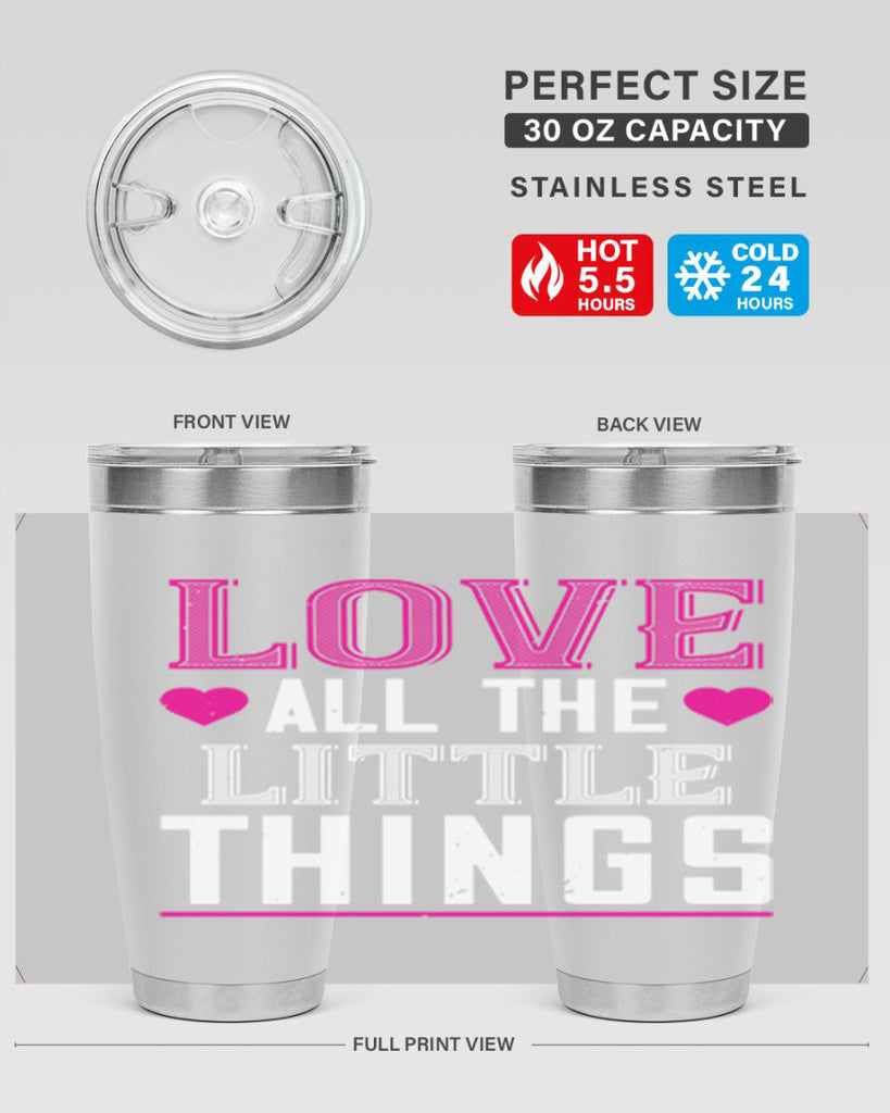 love all the little thing 46#- valentines day- Tumbler