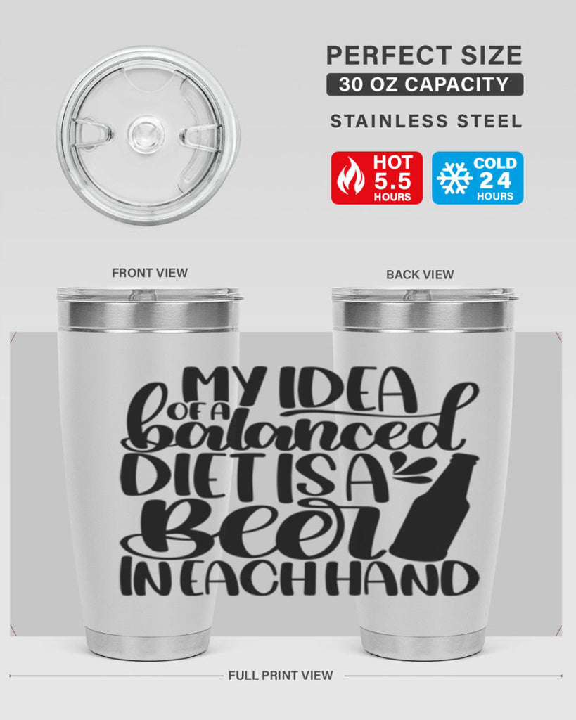my idea of a balanced diet 24#- beer- Tumbler