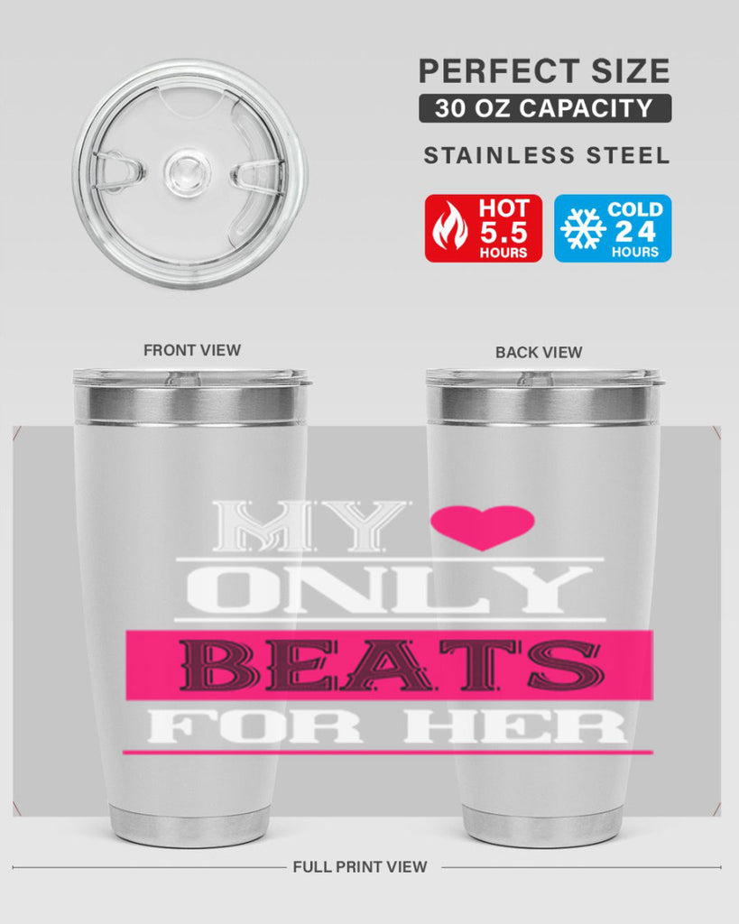 my love only beats for her 36#- valentines day- Tumbler