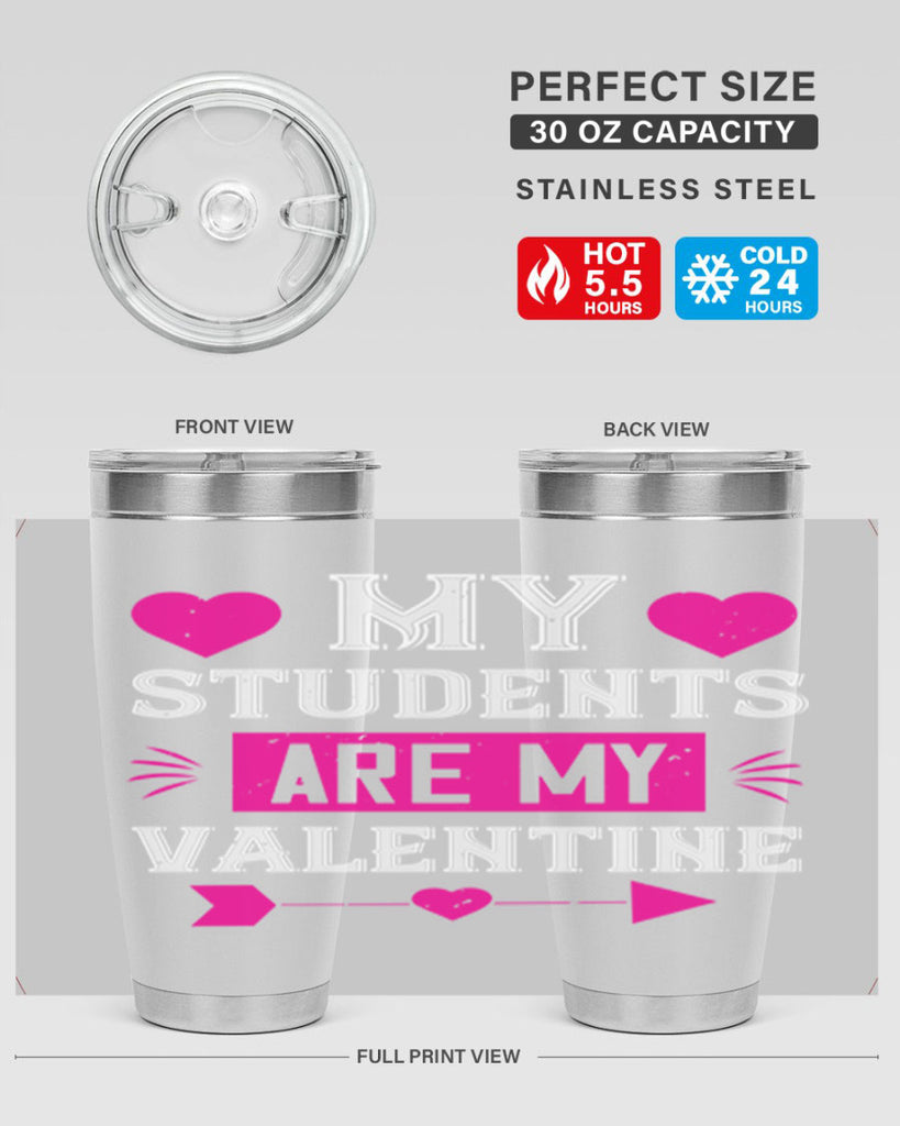 my student are my valentine 34#- valentines day- Tumbler