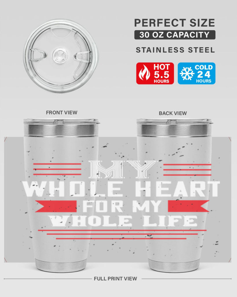 my whole heart for my whole life 33#- valentines day- Tumbler