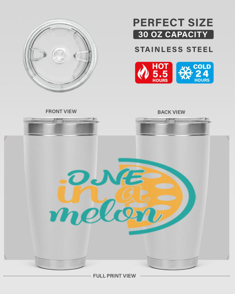 one in a melon Style 83#- summer- Tumbler