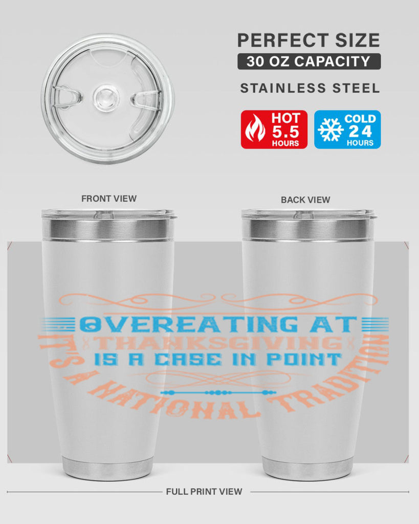 overeating at thanksgiving is a case in point it’s a national tradition 18#- thanksgiving- Tumbler