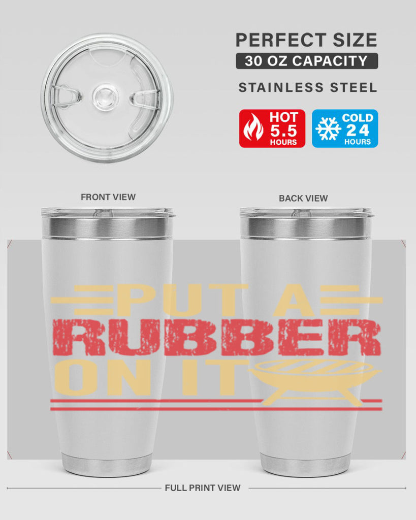 put a rubber on it 18#- bbq- Tumbler