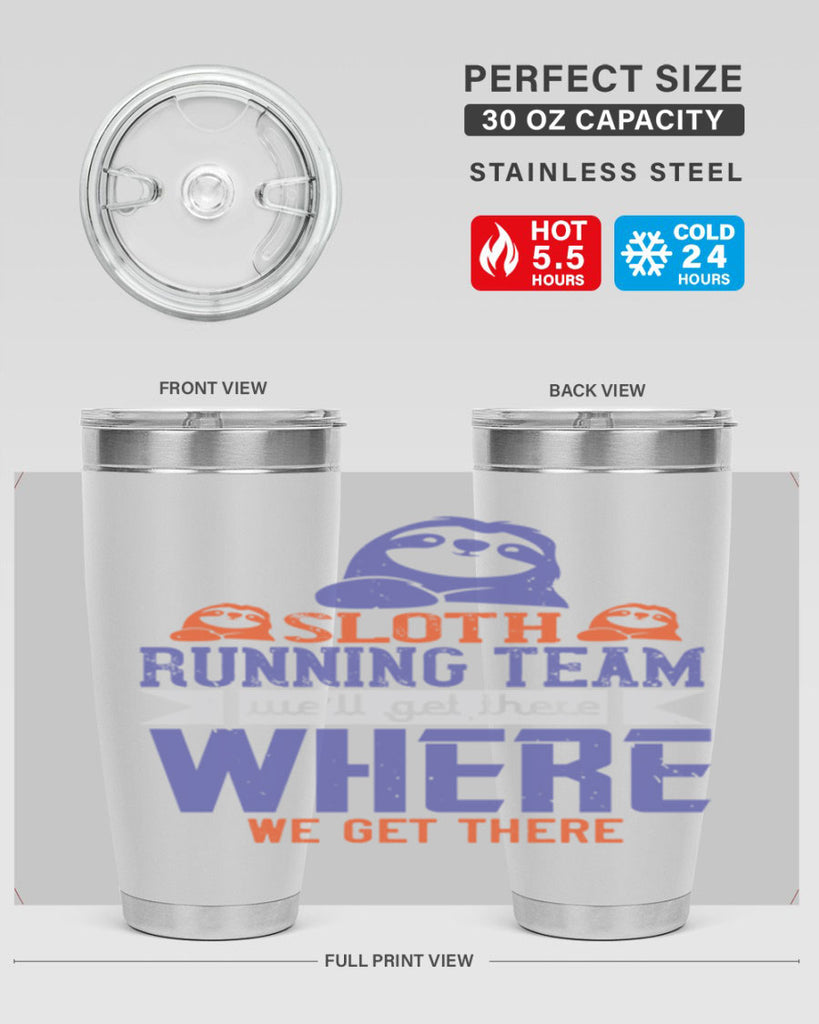 sloth running team we’ll get there where we get there 16#- running- Tumbler