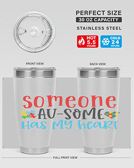 someone ausome has my heart Style 40#- autism- Tumbler