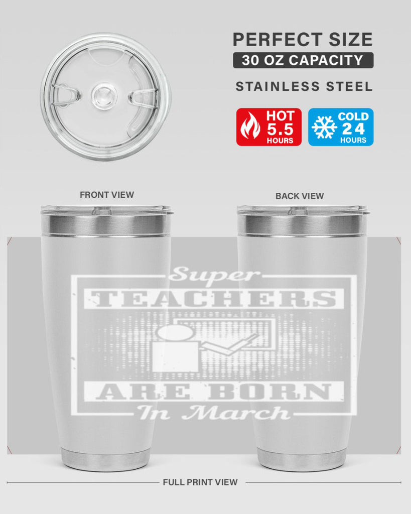 super teachers are born in march Style 34#- birthday- tumbler