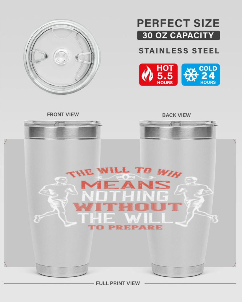 the will to win means nothing without the will to prepare 10#- running- Tumbler