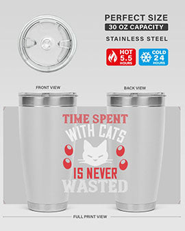 time spend with cat is never wasted Style 120#- cat- Tumbler