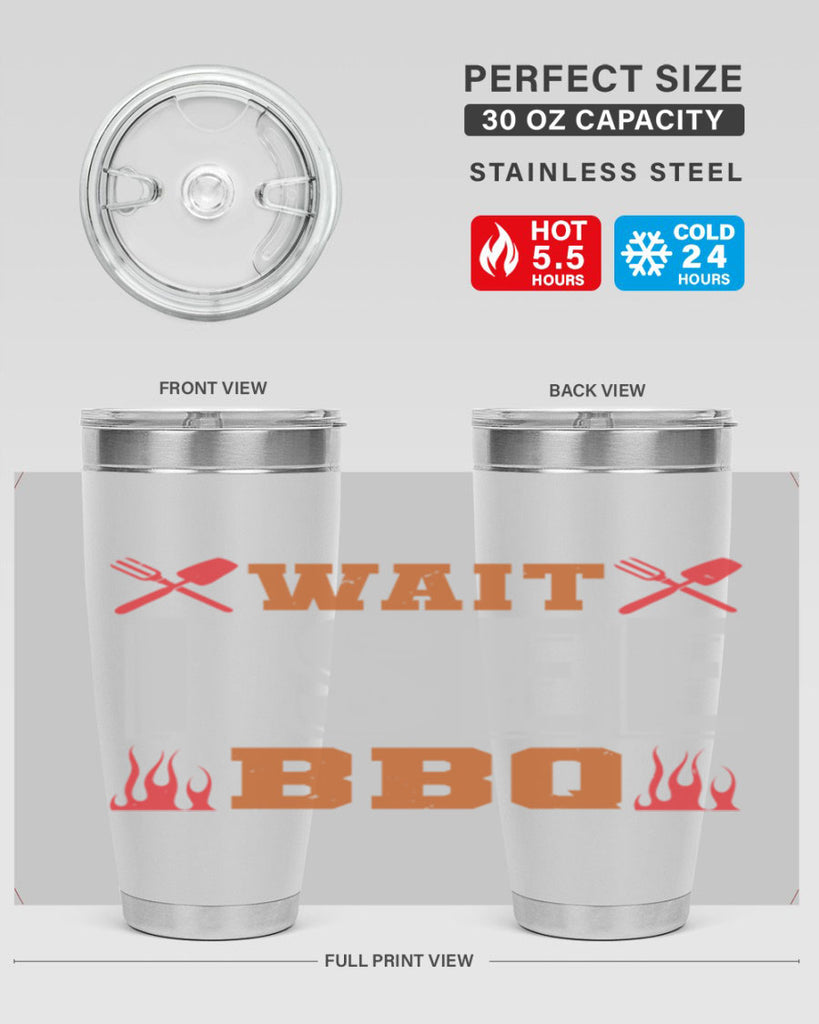 wait i see bbq 8#- bbq- Tumbler