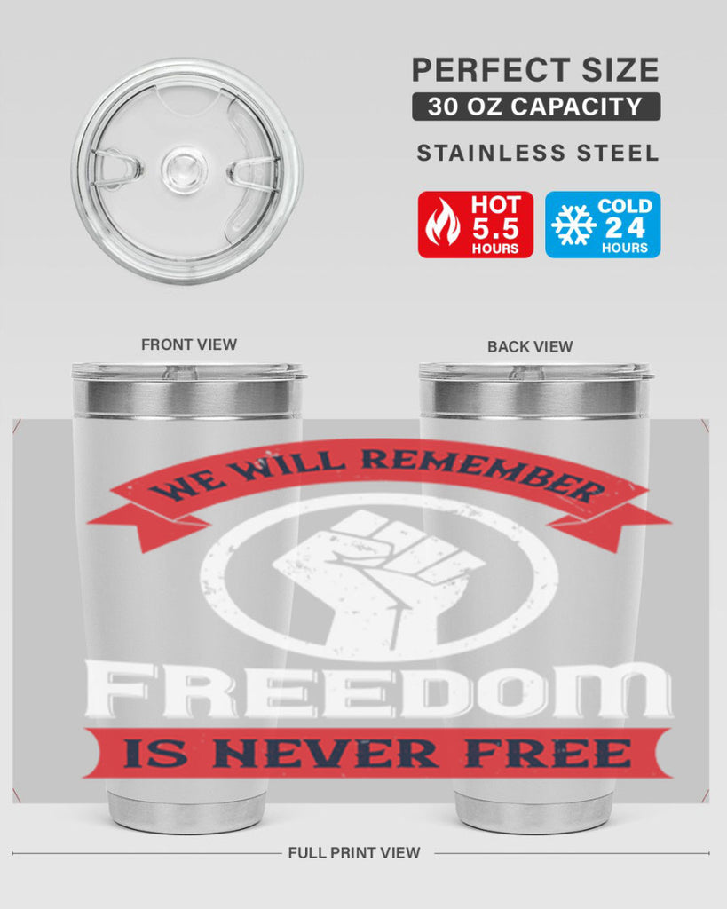 we will remeber freedom is never free 6#- Veterns Day- Tumbler