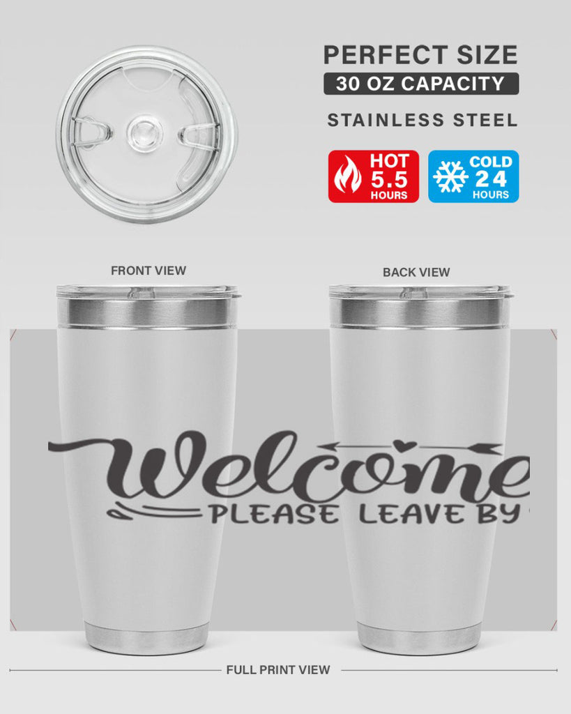 welcome please leave by 48#- home- Tumbler