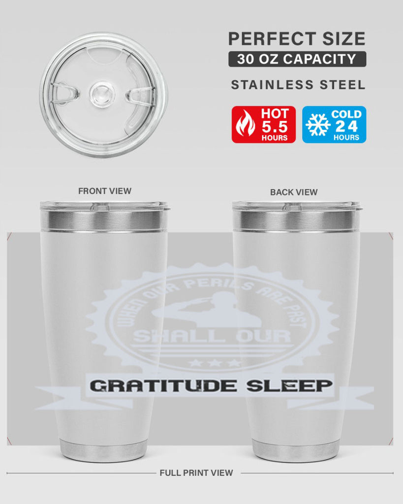 when our perils are past shall our gratitude sleep 4#- Veterns Day- Tumbler
