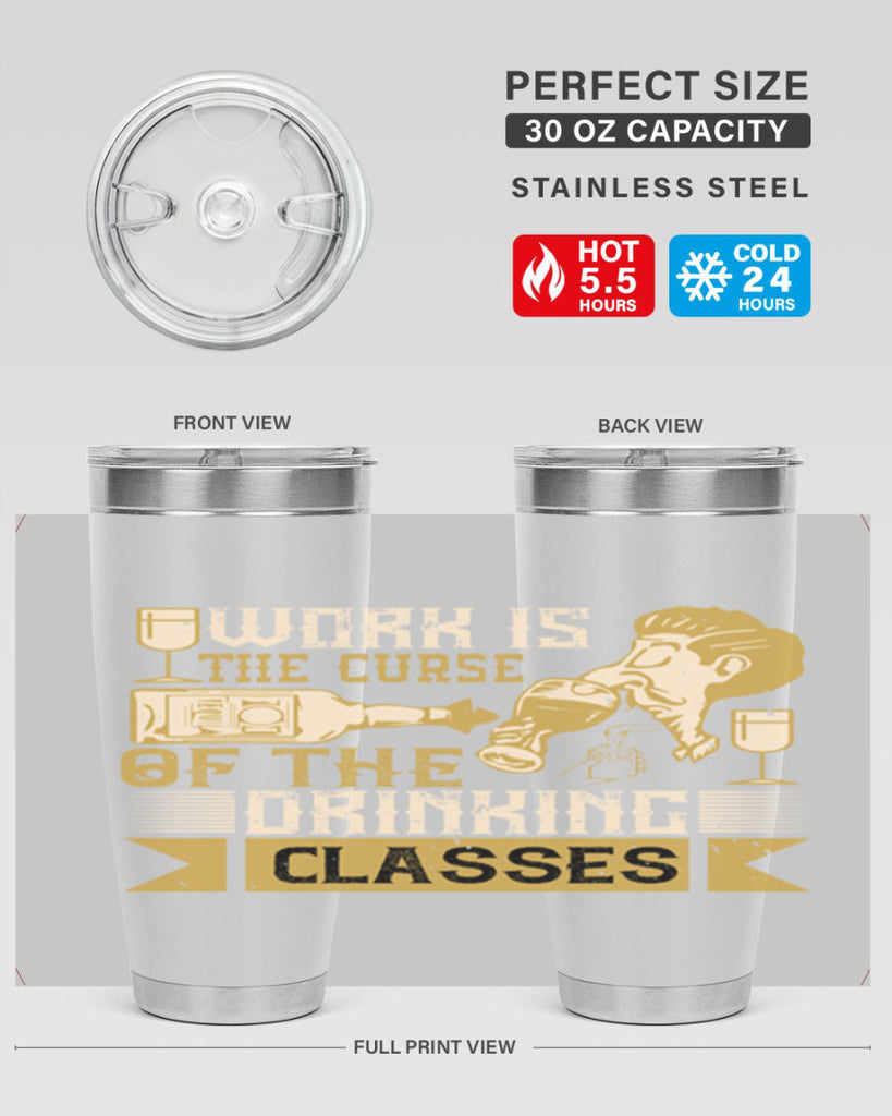 work is the curse of the drinking classes 15#- drinking- Tumbler