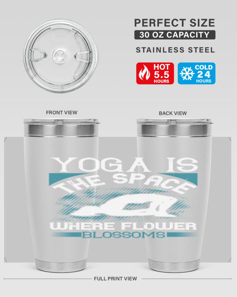 yoga is the space where flower blossoms 14#- yoga- Tumbler
