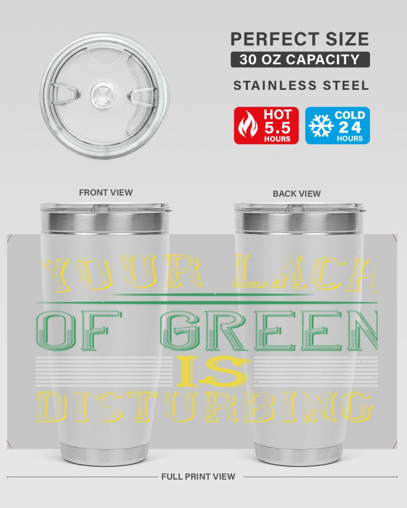 your lack of green is disturbing Style 2#- St Patricks Day- Tumbler
