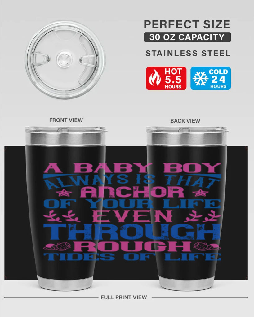 A baby boy always is that anchor of your life even through rough tides of life Style 151#- baby- tumbler