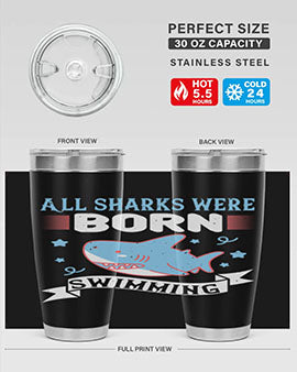 All sharks were born swimming Style 98#- shark  fish- Tumbler