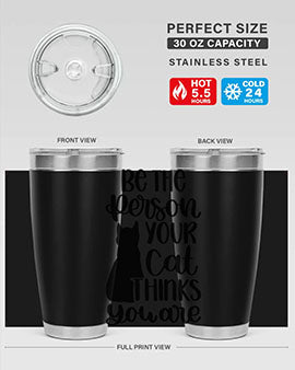 Be The Person Your Cat Style 78#- cat- Tumbler