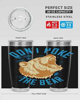 Don’t poke the bear 8#- Bears- Tumbler