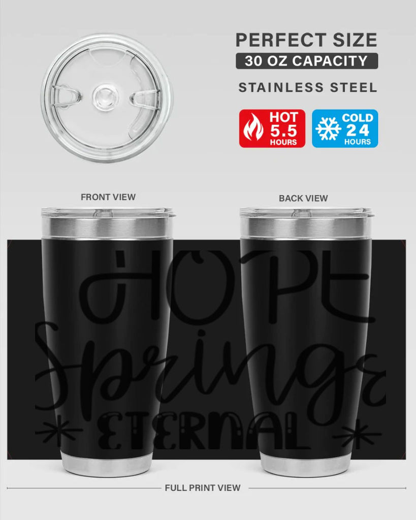 HOPE SPRINGS ETERNAL  263#- spring- Tumbler