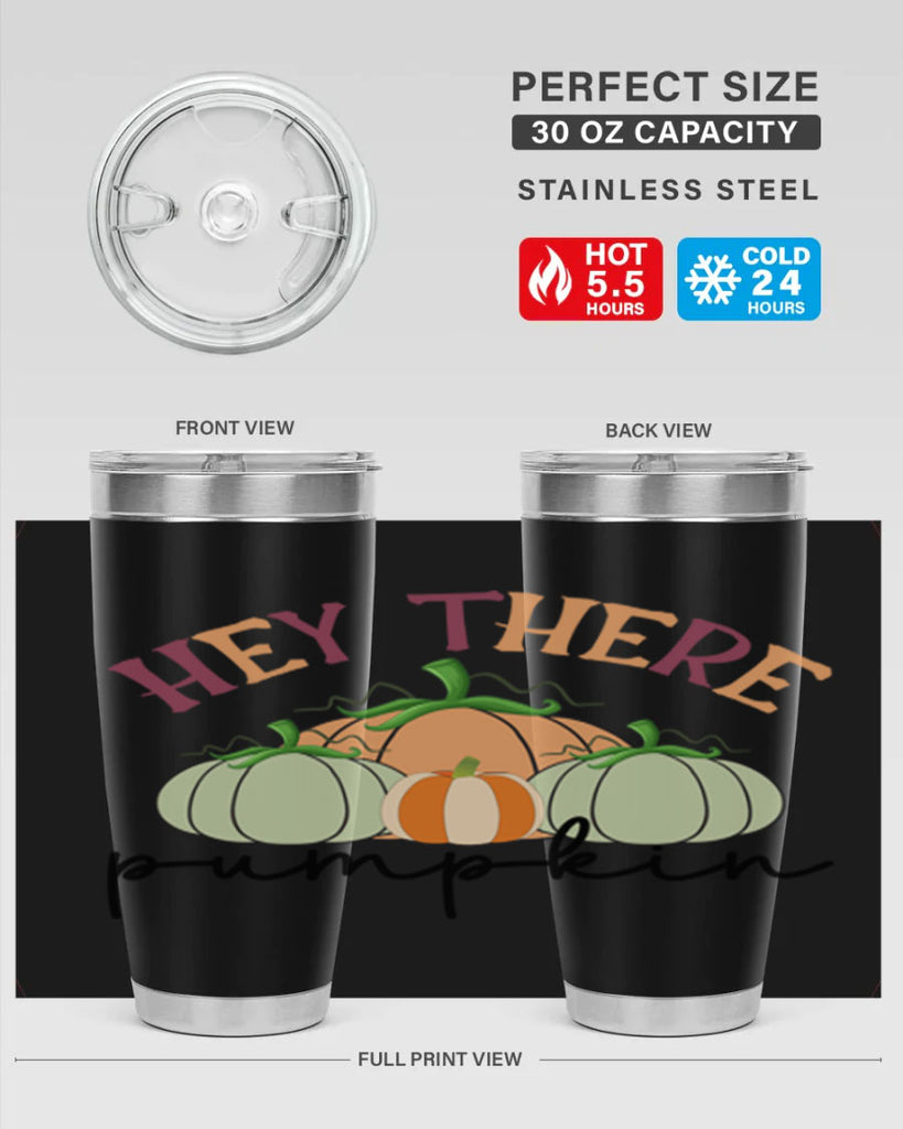 Hey There Pumpkin 307#- fall- Tumbler