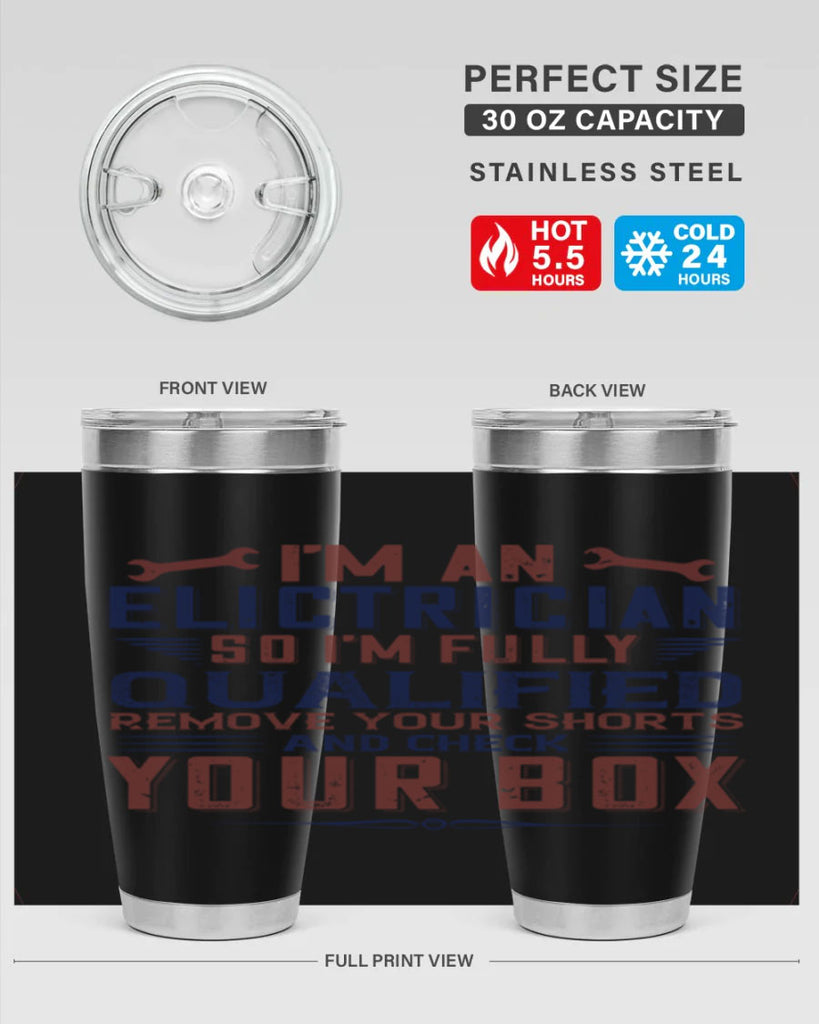 I M AN ELECTRICIAN SO IM FULLY QUALIFIED REMOVE YOUR SHORTS AND CHECK YOUR BOX Style 53#- engineer- tumbler
