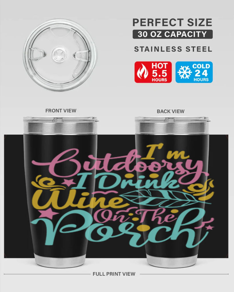 IM OUTDOORSY I DRINK WINE ON THE PORCH Style 61#- summer- Tumbler