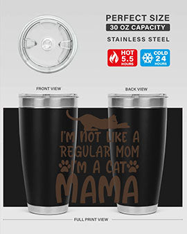 Im Not Like A Regular Mom Im A Cat Mama Style 17#- cat- Tumbler
