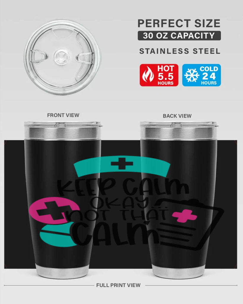 Keep Calm Okay Not That Calm Style Style 144#- nurse- tumbler