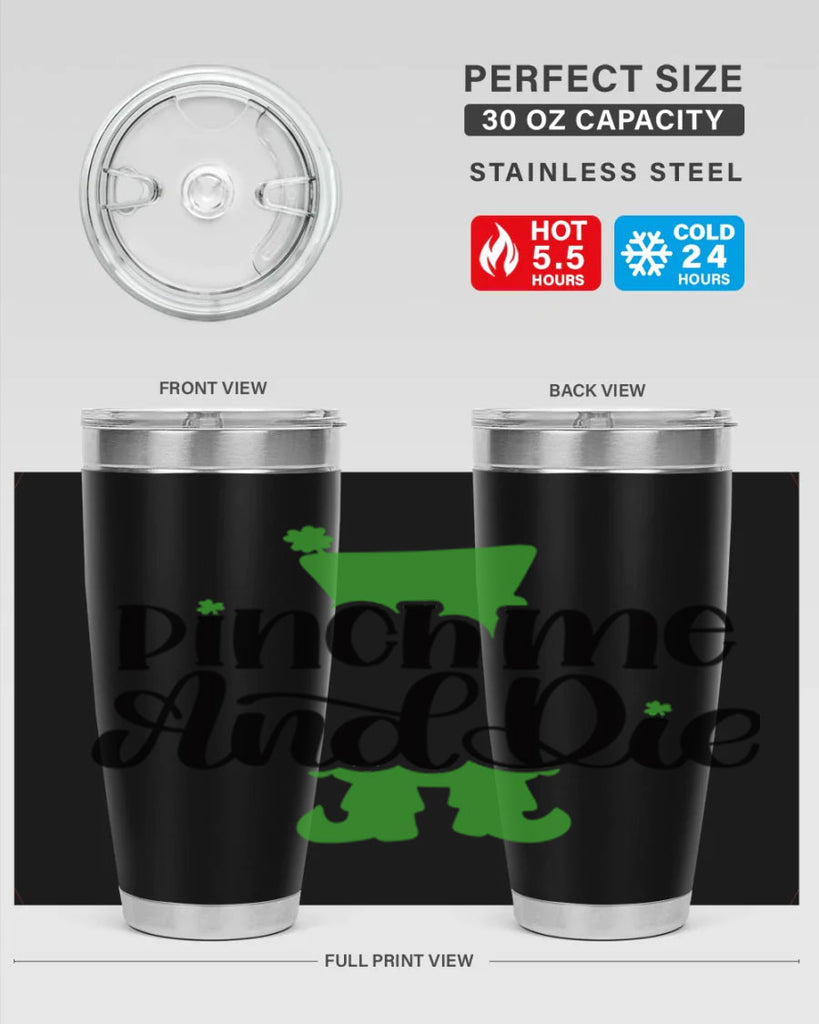 Pinch Me And Die Style 38#- St Patricks Day- Tumbler