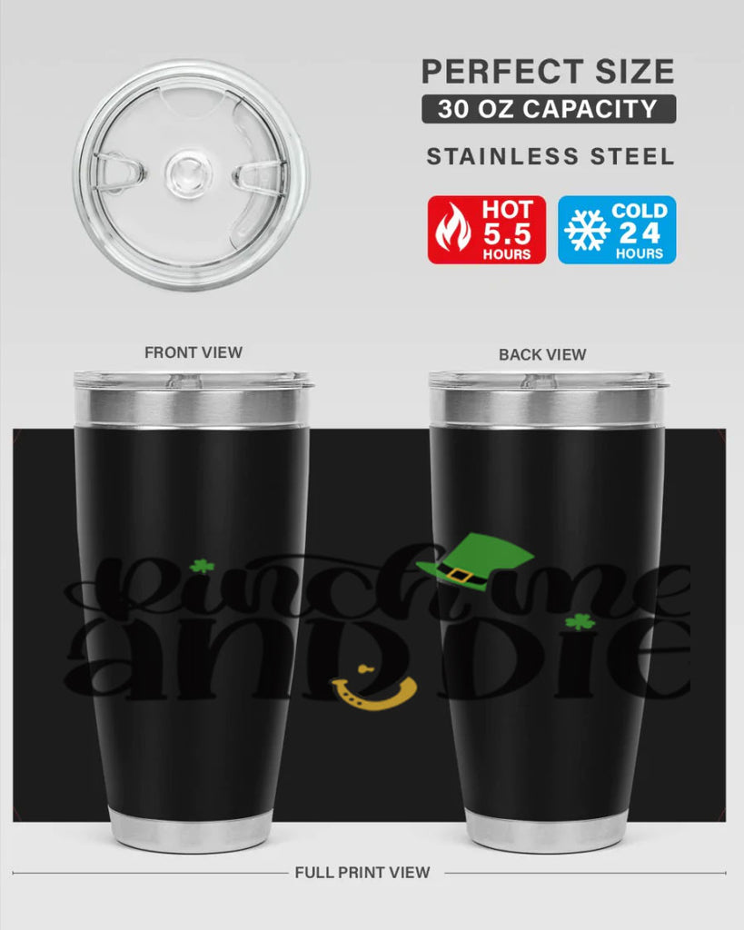 Pinch Me And Die Style 39#- St Patricks Day- Tumbler