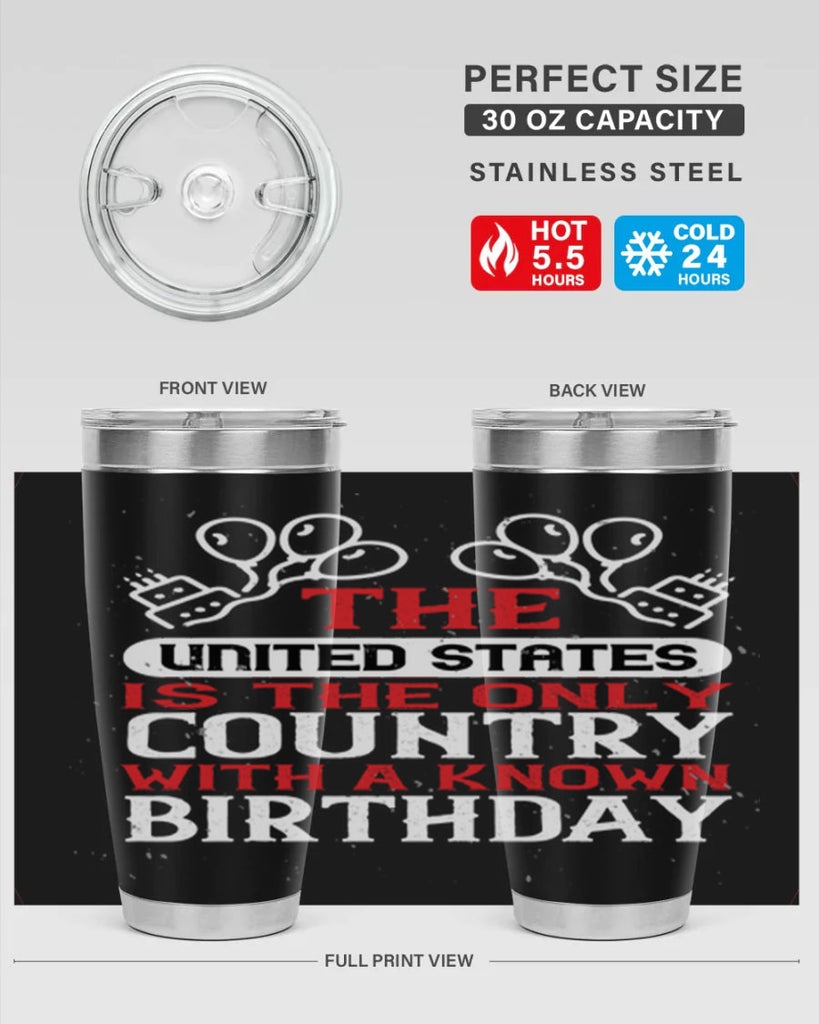 The United States is the only country with a known birthday Style 192#- Fourt Of July- Tumbler