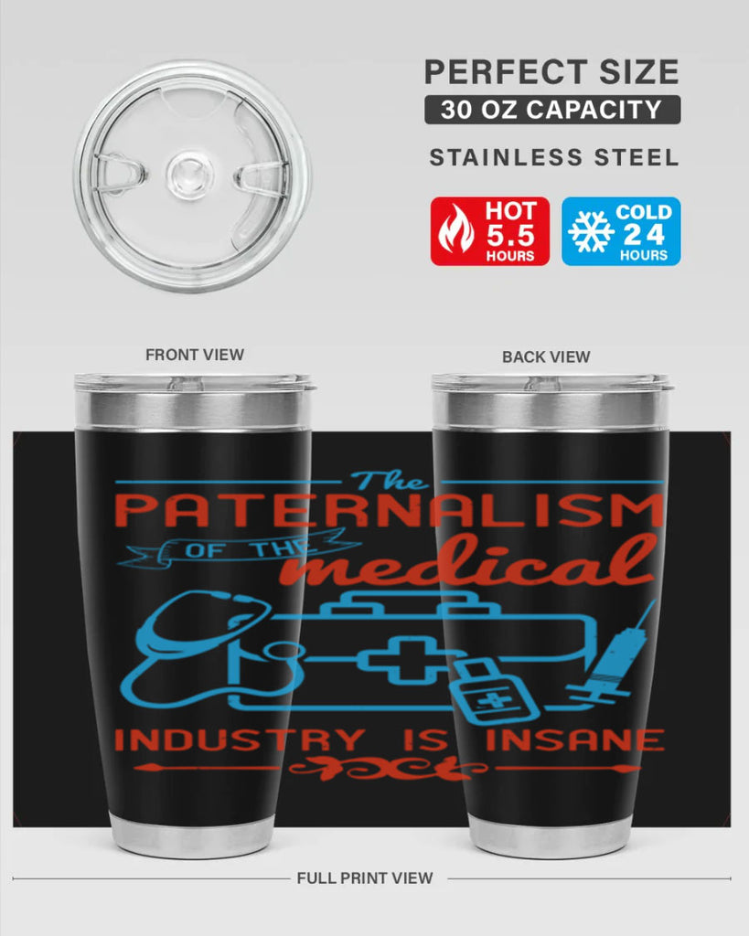The paternalism of the medical industry is insane Style 20#- medical- tumbler